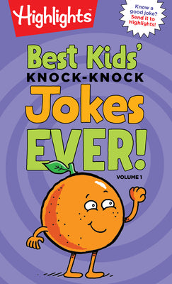 Cover Image for Best Kids' Knock-Knock Jokes Ever! Volume 1: Over 300 of the Best Knock-Knock Jokes for Kids, Including Funny Riddles, Silly Jokes and Laugh-Out-Loud -- Highlights, Paperback