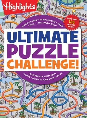 Cover Image for Ultimate Puzzle Challenge!: 125+ Brain Games for Kids, Mazes, Brain Teasers, Word Searches, Crossword Puzzles, Sudoku, Logic Puzzles and More, Kids Ac -- Highlights, Paperback