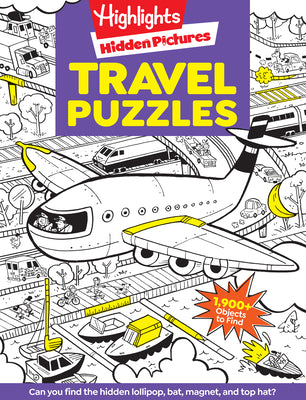 Cover Image for Travel Puzzles: Kids Travel Activity Book with Over 100 Hidden Picture Puzzles, Highlights Travel Games for Ages 6-12, Great Travel Gift for Road Trip -- Highlights, Paperback