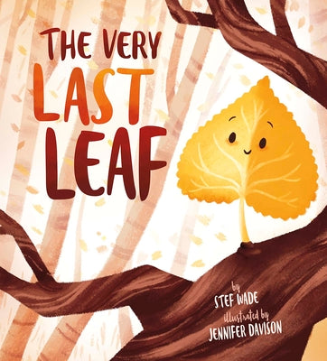 Cover Image for The Very Last Leaf -- Stef Wade, Hardcover