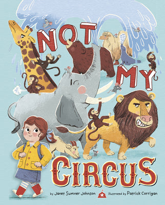 Cover Image for Not My Circus -- Janet Sumner Johnson, Hardcover