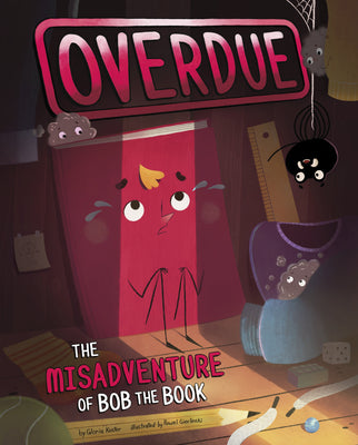 Cover Image for Overdue: The Misadventure of Bob the Book -- Gloria Koster, Hardcover