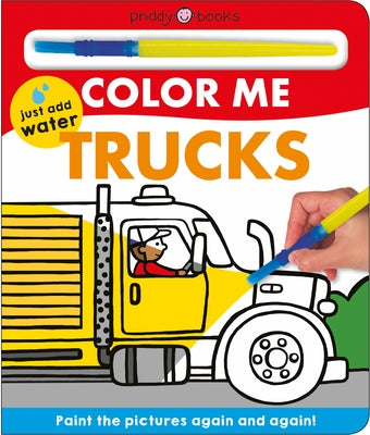 Cover Image for Color Me: Trucks: Paint the Pictures Again and Again! -- Roger Priddy, Board Books