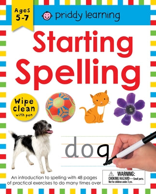 Cover Image for Starting Spelling (Wipe Clean Workbook): An Introduction to Spelling with 48 Pages of Practical Exercises to Do Again and Again -- Roger Priddy, Spiral