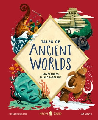 Cover Image for Tales of Ancient Worlds: Adventures in Archaeology -- Stefan Milosavljevich, Hardcover