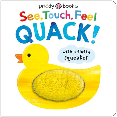 Cover Image for See, Touch, Feel: Quack!: A Squeaky Touch-And-Feel Book -- Roger Priddy, Board Books