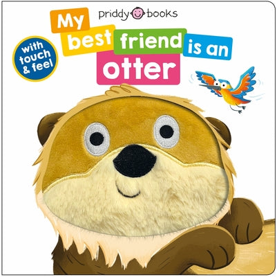 Cover Image for My Best Friend Is an Otter -- Roger Priddy, Board Books
