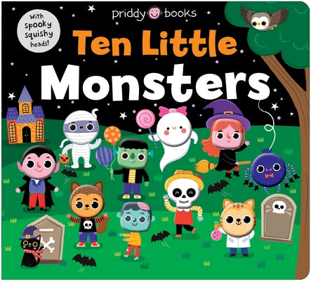 Cover Image for Ten Little Monsters (Little Squishies) -- Priddy Books, Board Books