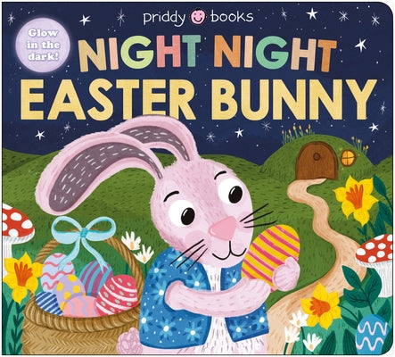 Cover Image for Night Night Easter Bunny (Night Night Books): A Bedtime Book for Easter -- Priddy Books, Board Books