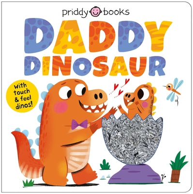 Cover Image for Daddy Dinosaur (My Amazing Family) -- Priddy Books, Board Books