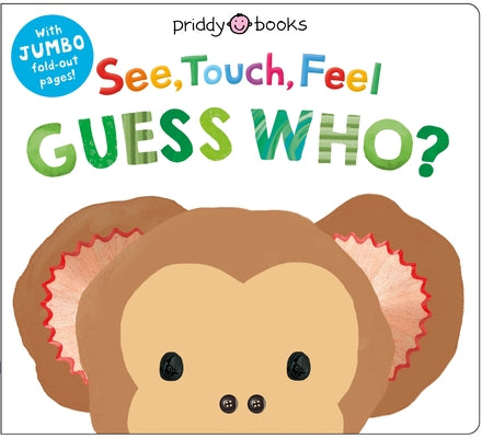 Cover Image for See, Touch, Feel: Guess Who?: A Jumbo Fold-Out Book -- Priddy Books, Board Books