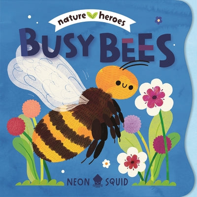Cover Image for Busy Bees (Nature Heroes) -- Moesha Kellaway, Board Books