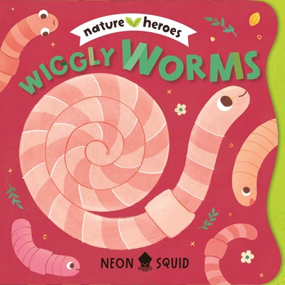 Cover Image for Wiggly Worms (Nature Heroes) -- Tinna Guo, Board Books