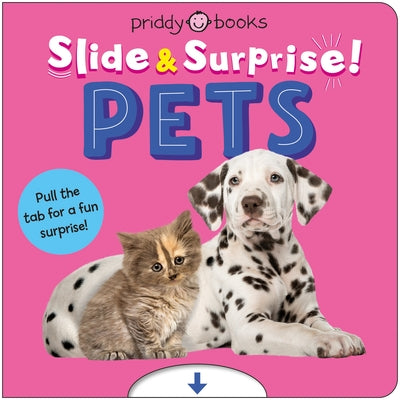 Cover Image for Pets (Slide & Surprise!) -- Priddy Books, Board Books