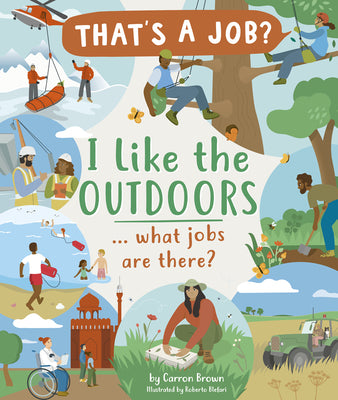 Cover Image for I Like the Outdoors ... What Jobs Are There? -- Carron Brown, Hardcover