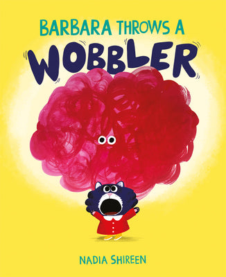 Cover Image for Barbara Throws a Wobbler -- Nadia Shireen, Hardcover