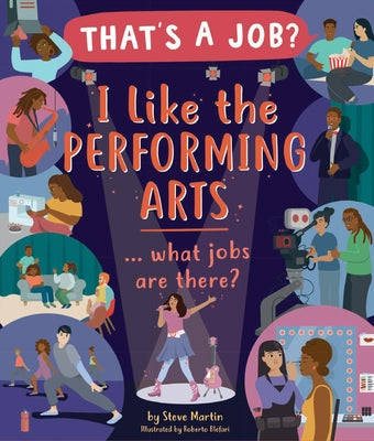 Cover Image for I Like the Performing Arts ... What Jobs Are There? -- Steve Martin, Hardcover