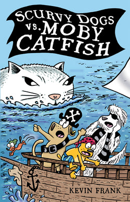 Cover Image for Scurvy Dogs vs. Moby Catfish -- Kevin Frank, Paperback