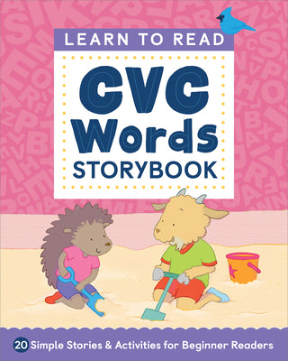 Cover Image for Learn to Read: CVC Words Storybook: 20 Simple Stories & Activities for Beginner Readers -- Crystal Radke, Paperback