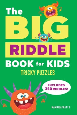 Cover Image for The Big Riddle Book for Kids: Tricky Puzzles -- Mandisa Watts, Paperback