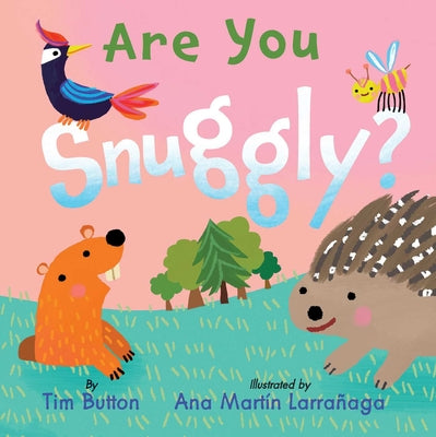 Cover Image for Are You Snuggly?: (Interactive Read-Aloud with Novelty Mirror) -- Tim Button, Board Books