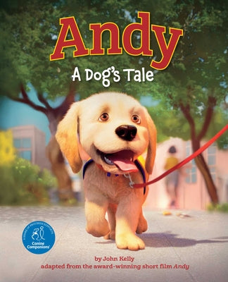 Cover Image for Andy: A Dog's Tale (Canine Companions) -- John Kelly, Hardcover