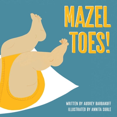Cover Image for Mazel Toes! -- Audrey Barbakoff, Board Books