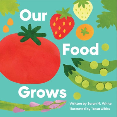 Cover Image for Our Food Grows -- Sarah M. White, Hardcover