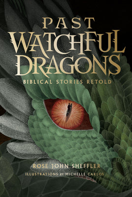 Cover Image for Past Watchful Dragons: Biblical Stories Retold -- Michelle Carlos, Hardcover