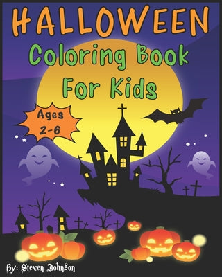 Cover Image for Halloween Coloring Book For Kids: Ages 2-6 -- Steven Johnson, Paperback