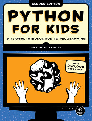 Cover Image for Python for Kids, 2nd Edition: A Playful Introduction to Programming -- Jason R. Briggs, Paperback