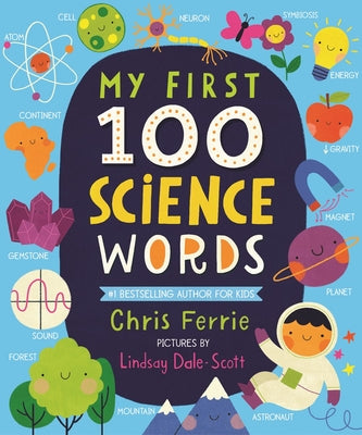 Cover Image for My First 100 Science Words -- Chris Ferrie, Board Books