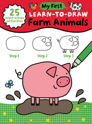 Cover Image for My First Learn-To-Draw: Farm Animals: (25 Wipe Clean Activities + Dry Erase Marker) -- Anna Madin, Spiral