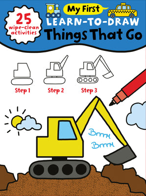 Cover Image for My First Learn-To-Draw: Things That Go: (25 Wipe Clean Activities + Dry Erase Marker) -- Anna Madin, Spiral