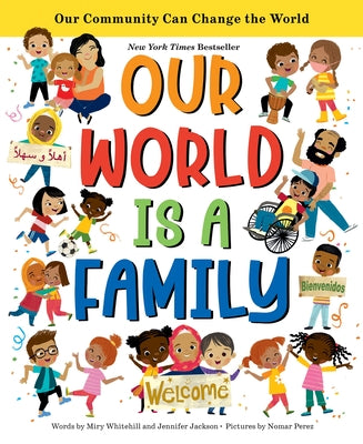 Cover Image for Our World Is a Family: Our Community Can Change the World -- Miry Whitehill, Hardcover