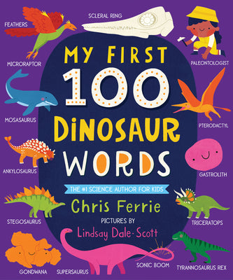 Cover Image for My First 100 Dinosaur Words -- Chris Ferrie, Board Books