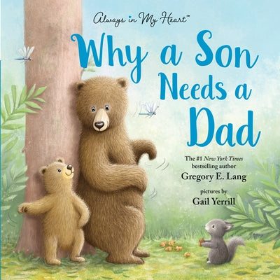Cover Image for Why a Son Needs a Dad -- Gregory E. Lang, Hardcover