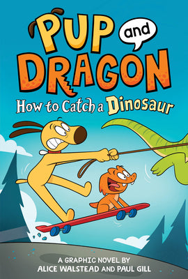 Cover Image for How to Catch Graphic Novels: How to Catch a Dinosaur -- Alice Walstead, Hardcover