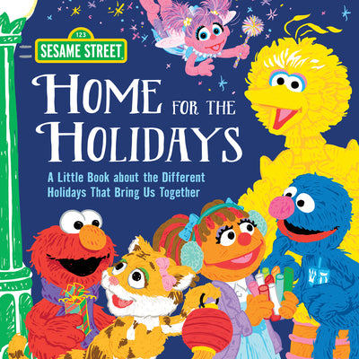 Cover Image for Home for the Holidays: A Little Book about the Different Holidays That Bring Us Together -- Sesame Workshop, Hardcover