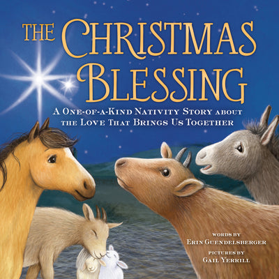 Cover Image for The Christmas Blessing: A One-Of-A-Kind Nativity Story about the Love That Brings Us Together -- Erin Guendelsberger, Hardcover