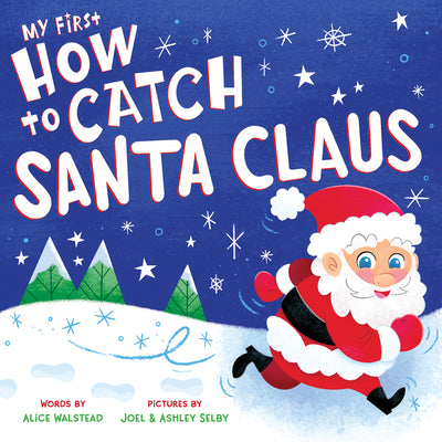 Cover Image for My First How to Catch Santa Claus -- Alice Walstead, Board Books