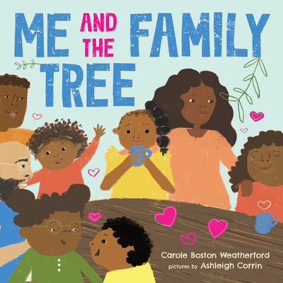 Cover Image for Me and the Family Tree -- Carole Boston Weatherford, Board Books