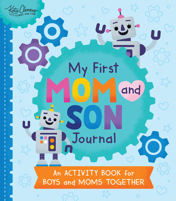 Cover Image for My First Mom and Son Journal: An Activity Book for Boys and Moms Together -- Katie Clemons, Paperback