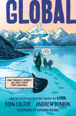 Cover Image for Global: One Fragile World. an Epic Fight for Survival. -- Eoin Colfer, Paperback