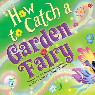 Cover Image for How to Catch a Garden Fairy -- Alice Walstead, Hardcover