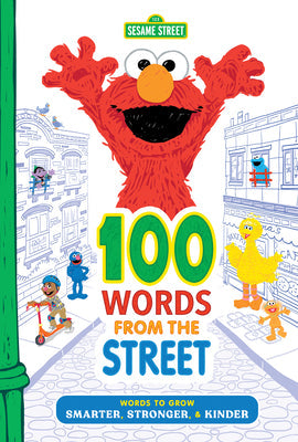 100 Words from the Street: Words to Grow Smarter, Stronger, & Kinder -- Sesame Workshop, Hardcover