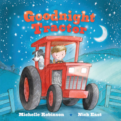 Cover Image for Goodnight Tractor: The Perfect Bedtime Book! -- Michelle Robinson, Board Books