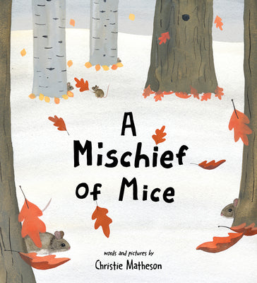 Cover Image for A Mischief of Mice -- Christie Matheson, Hardcover