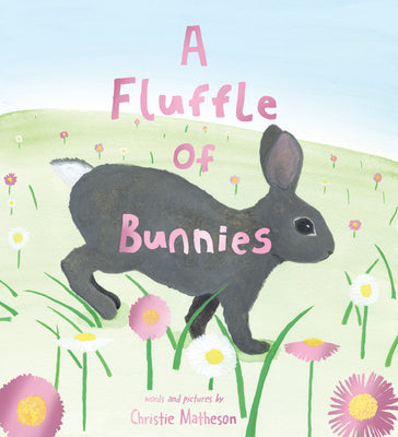 Cover Image for A Fluffle of Bunnies -- Christie Matheson, Hardcover