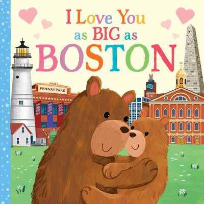 Cover Image for I Love You as Big as Boston -- Rose Rossner, Board Books